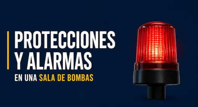 ¿Qué protecciones y alarmas debe tener una sala de bombas? 1